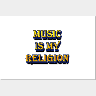 Music Is My Religion Posters and Art